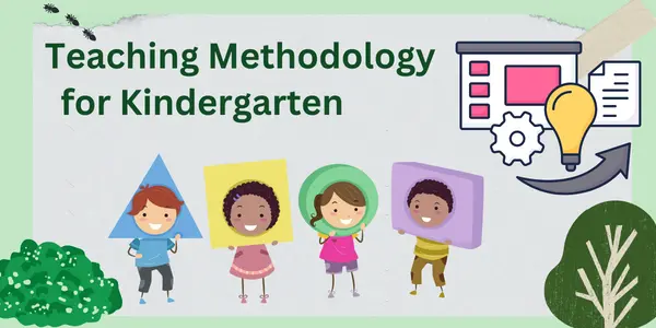 Innovative Kindergarten Teaching Methods to Nurture Young Minds