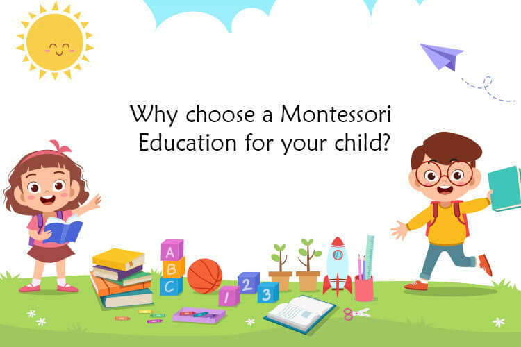 Why choose the Montessori method: Unique Approach to Education